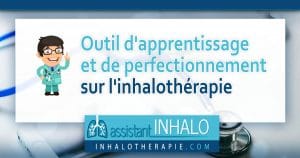 Assistant INHALO - Outil d'apprentissage et de perfectionnement sur l'inhalothérapie
